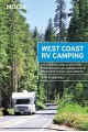 Moon West Coast RV Camping (Fifth Edition): The Complete Guide to More Than 2,300 RV Parks and Campgrounds in Washington, Oregon, and California
